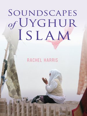 cover image of Soundscapes of Uyghur Islam
